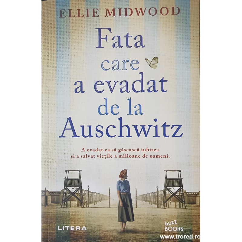 Fata care a evadat de la Auschwitz