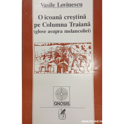 O icoana crestina pe Columna Traiana (glose asupra melancoliei)