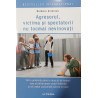 Agresorul, victima si spectatorii nu tocmai nevinovati