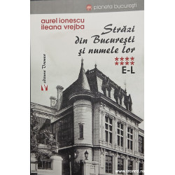 Strazi din Bucuresti si numele lor volumul 8 E-L