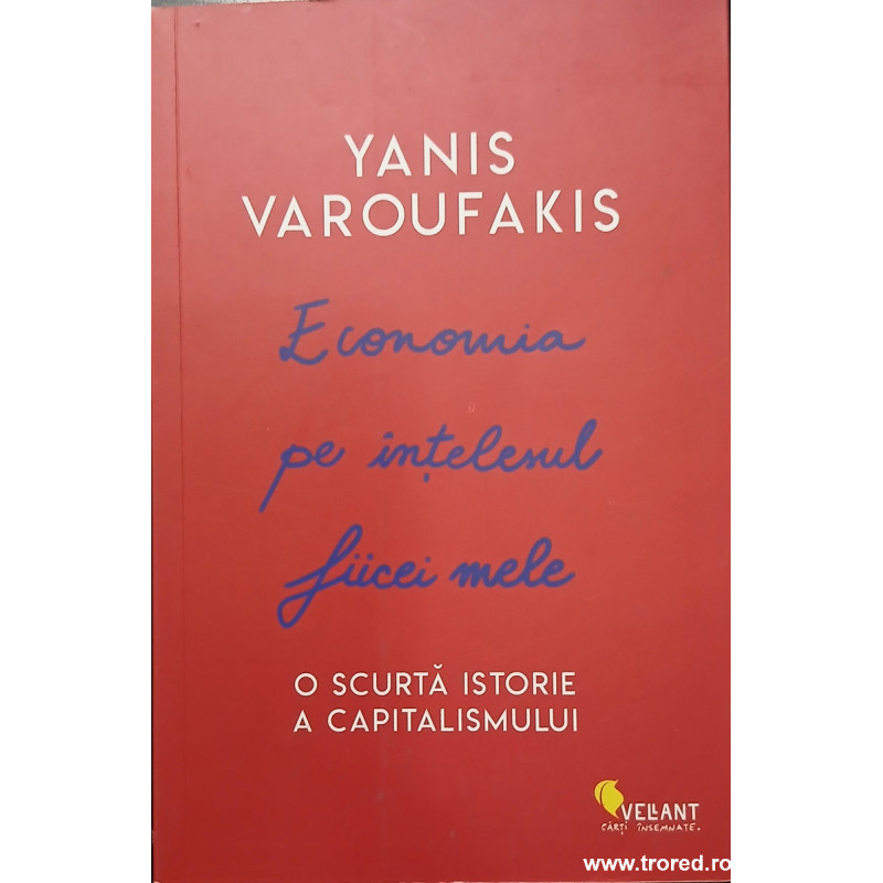 Economia pe intelesul fiicei mele O scurta istorie a capitalismului