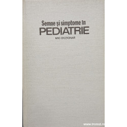 Semne si simptome in pediatrie Mic dictionar