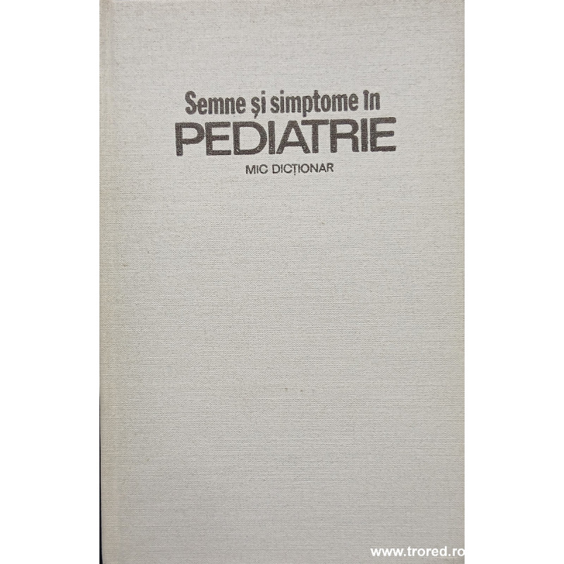 Semne si simptome in pediatrie Mic dictionar