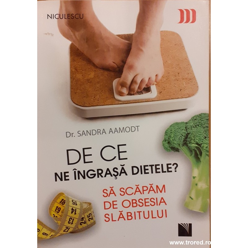 De ce ne ingrasa dietele? Sa scapam de obsesia slabitului