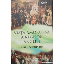 Viata amoroasa a regilor Angliei