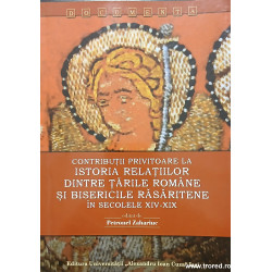 Contributii privitoare la istoria relatiilor dintre Tarile Romane si Bisericile Rasaritene in secolele XIV-XIX