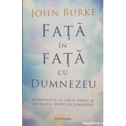 Fata in fata cu Dumnezeu Experientele la limita mortii si revelatia iubirii lui Dumnezeu