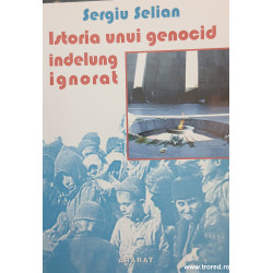 Istoria unui genocid indelung ignorat