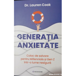 Generatia anxietate Colac de salvare pentru Millennials si Gen Z intr-o lume nesigura