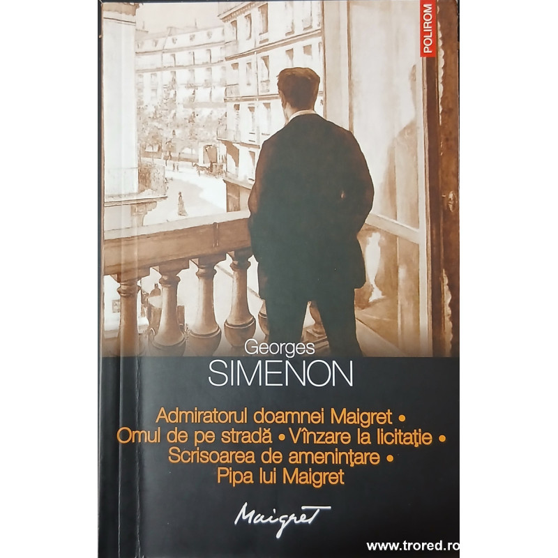 Admiratorul doamnei Maigret / Omul de pe strada / Vanzare la licitatie / Scrisoare de amenintare / Pipa lui Maigret
