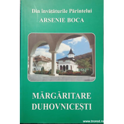 Margaritare duhovnicesti Din invataturile Parintelui Arsenie Boca