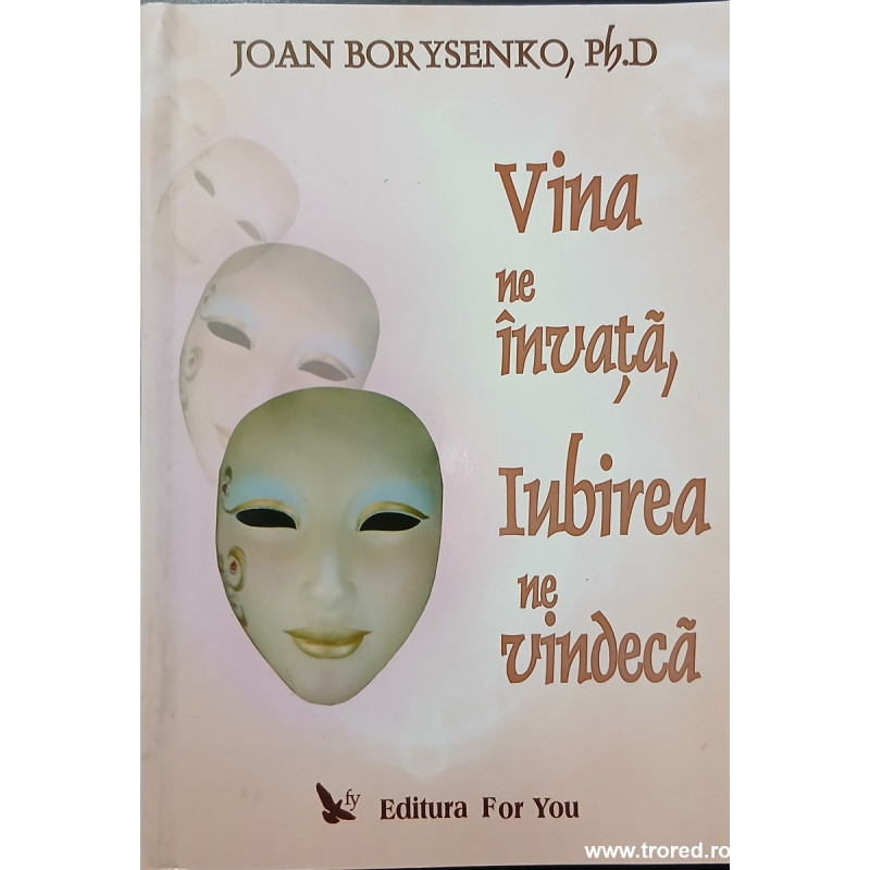 Vina ne invata, iubirea ne vindeca