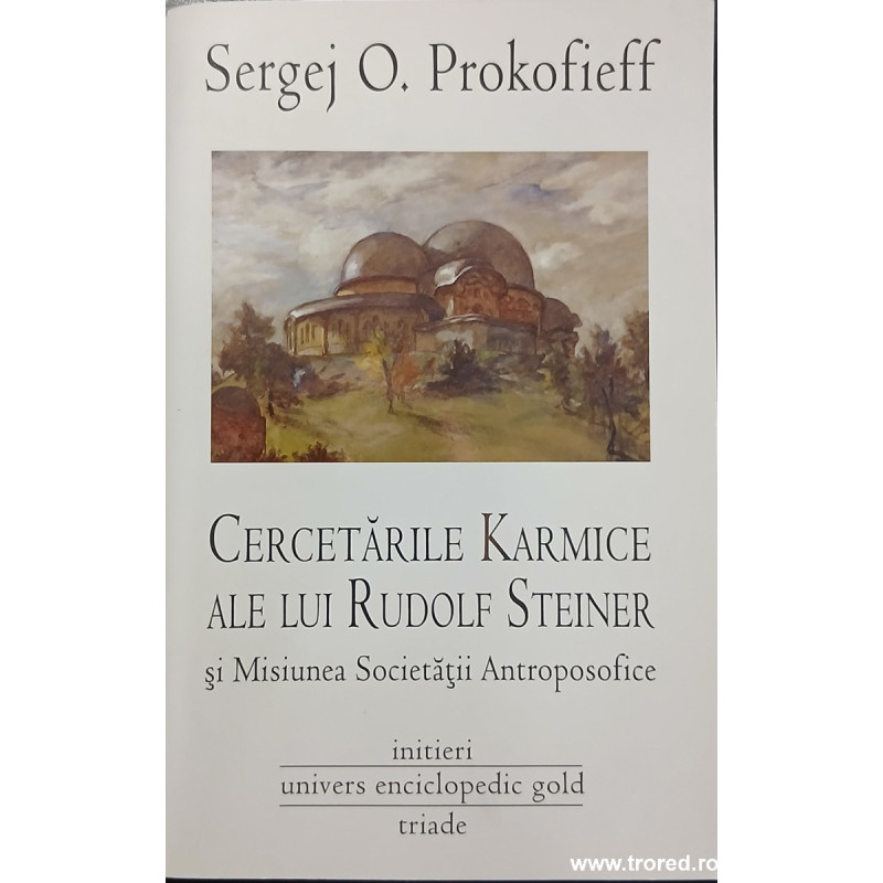 Cercetarile karmice ale lui Rudolf Steiner si misiunea Societatii Antroposofice