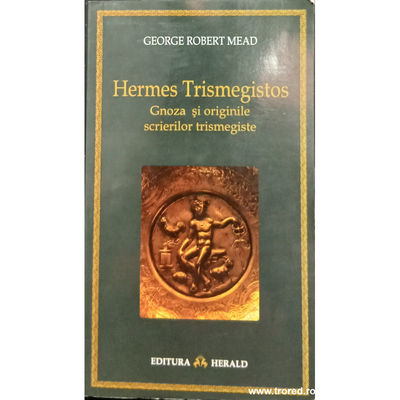 Hermes Trismegistos Gnoza si originile scrierilor trismegiste