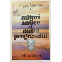 Mituri antice si mitul progresului