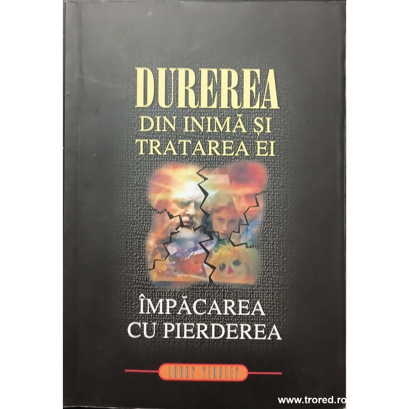 Durerea din inima si tratarea ei Impacarea cu pierderea