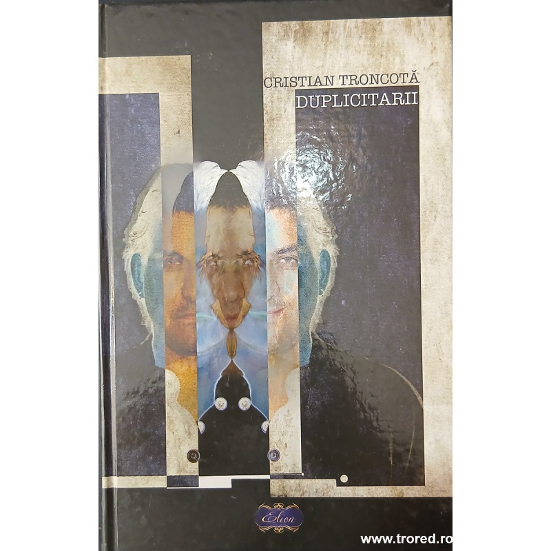 Duplicitarii Din istoria serviciilor de informatii si securitate ale regimului comunist din Romania (1965-1989)
