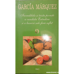 Incredibila si trista poveste a candidei Erendira si a bunicii sale fara suflet