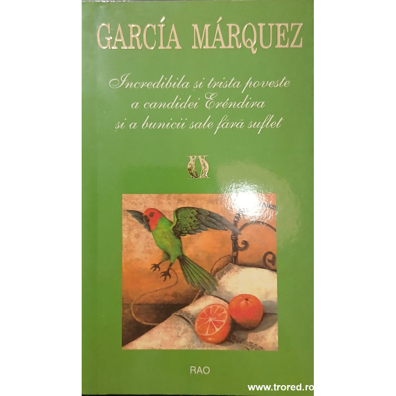Incredibila si trista poveste a candidei Erendira si a bunicii sale fara suflet