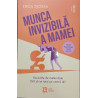 Munca invizibila a mamei