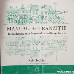 Manual de tranzitie De la dependenta de petrol la rezilienta locala