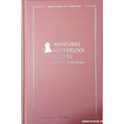 Aventurile lui Sherlock Holmes Mari clasici ai literaturii