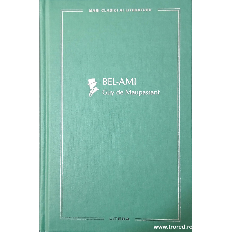Bel Ami Mari clasici ai literaturii