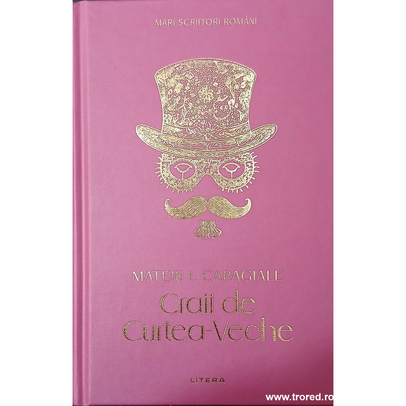 Craii de Curtea Veche Mari scriitori romani