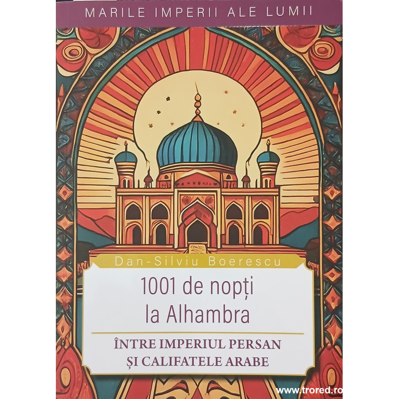 1001 de nopti la Alhambra Intre Imperiul Persan si califatele arabe