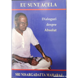 Eu sunt acela Dialoguri despre absolut