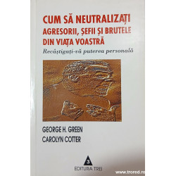 Cum sa neutralizati agresorii, sefii si brutele din viata voastra