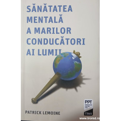 Sanatatea mentala a marilor conducatori ai lumii