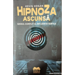 Hipnoza ascunsa Ghidul complet al influentei subtile