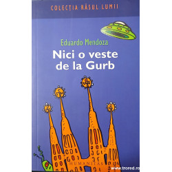 Nici o veste de la Gurb