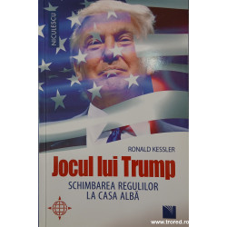Jocul lui Trump Schimbarea regulilor la Casa Alba