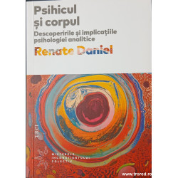 Psihicul si corpul Descoperirile si implicatiile psihologiei analitice