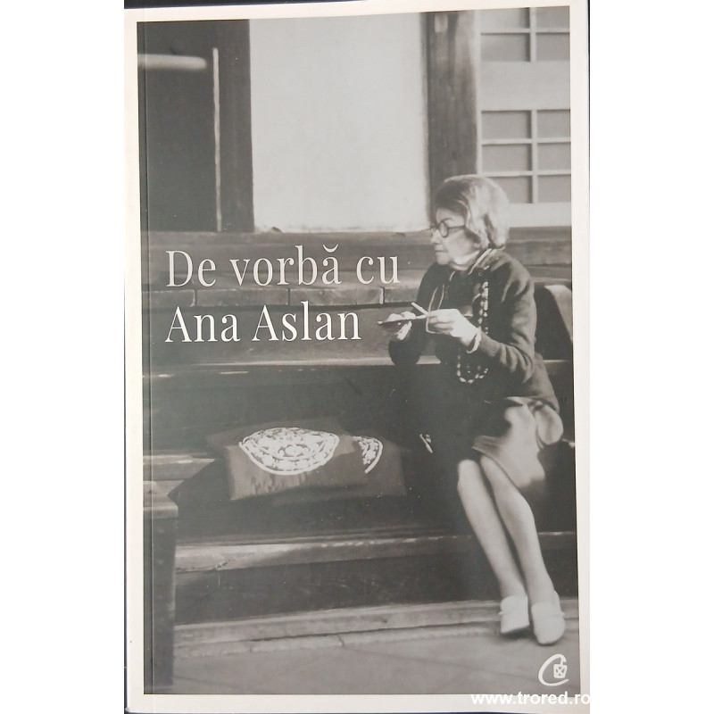 De vorba cu Ana Aslan