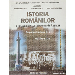 Istoria romanilor din cele mai vechi timpuri pana astazi Manual pentru clasa a XII-a