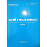 Algebra si analiza matematica pentru bacalaureat si admiterea in invatamantul superior Partea I