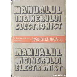 Manualul inginerului electronist Radiotehnica volumul 2