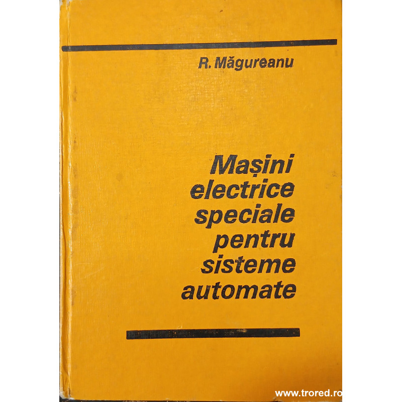 Masini electrice speciale pentru sisteme automate