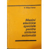 Masini electrice speciale pentru sisteme automate