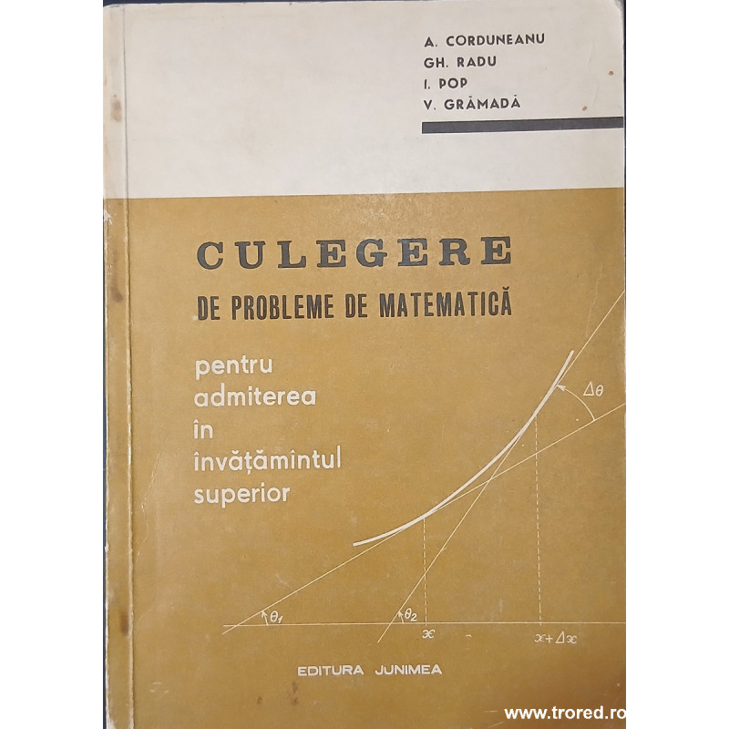 Culegere de probleme de matematica pentru admiterea in invatamantul superior