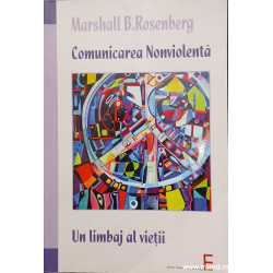 Comunicarea nonviolenta Un limbaj al vietii