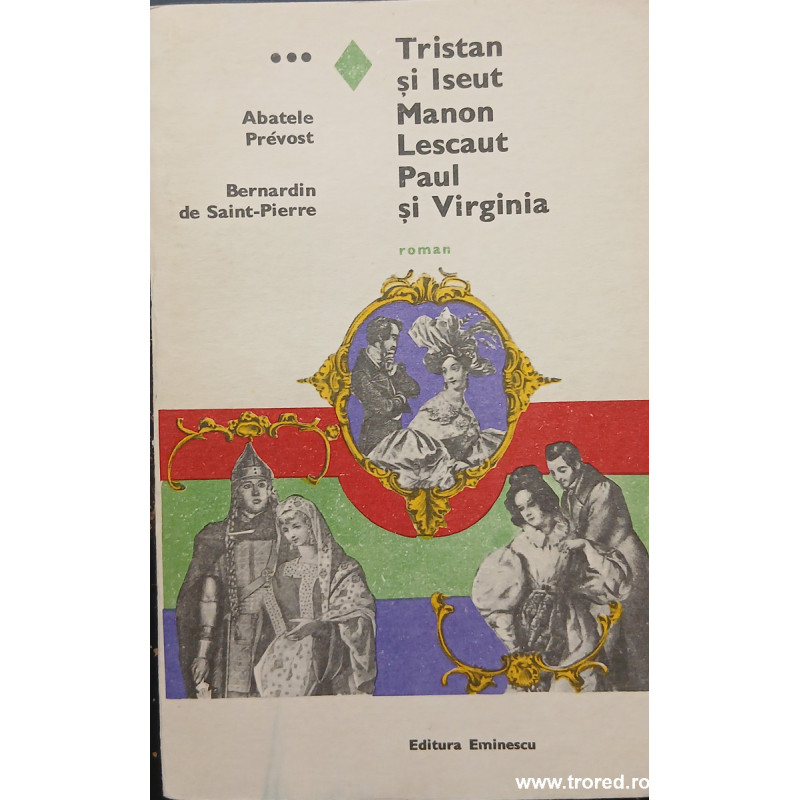 Tristan si Iseut Manon Lescaut Paul si Virginia
