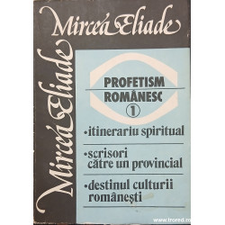 Profetism romanesc volumul 1