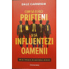 Cum sa-ti faci prieteni si sa influentezi oamenii