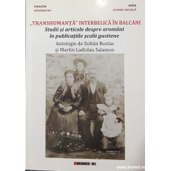 Transhumanta interbelica in Balcani Studii si articole despre aromani in publicatiile scolii gustiene