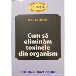 Cum sa eliminam toxinele din organism