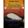Boala ca simbol. Manual de psihosomatică